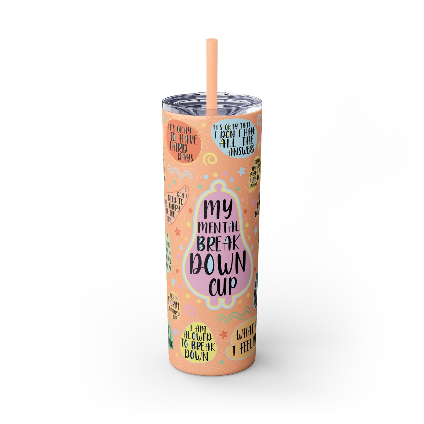 Tumbler Cup - My Mental Breakdown Design, 20oz