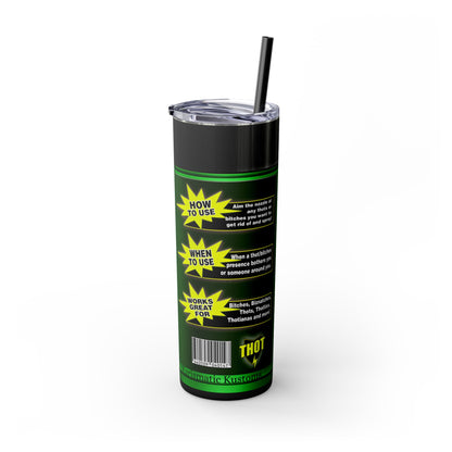 Thot be gone Skinny Tumbler with Straw, 20oz