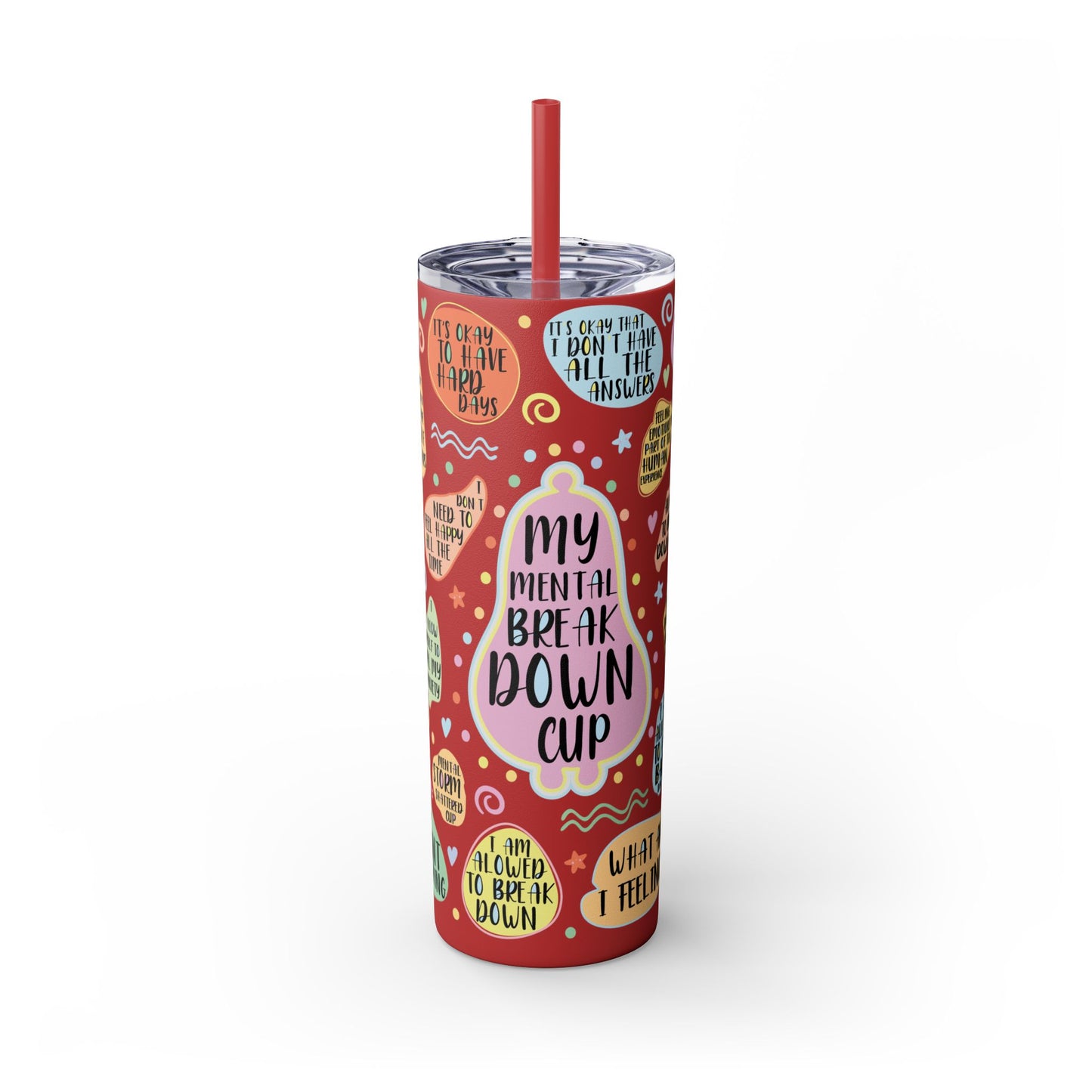 Tumbler Cup - My Mental Breakdown Design, 20oz